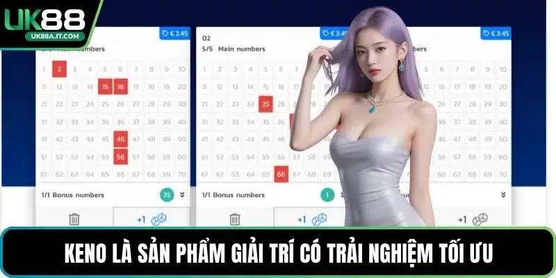 Keno là sản phẩm giải trí có trải nghiệm tối ưu
