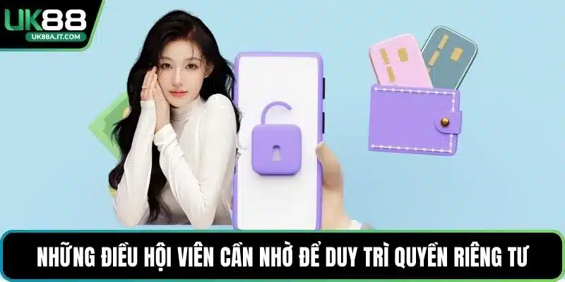 Những điều hội viên cần nhờ để duy trì quyền riêng tư
