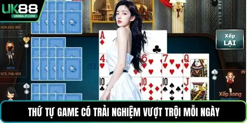 Thứ tự game có trải nghiệm vượt trội mỗi ngày